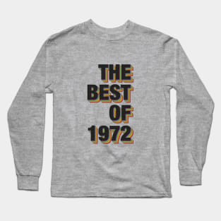 The Best Of 1972 Long Sleeve T-Shirt